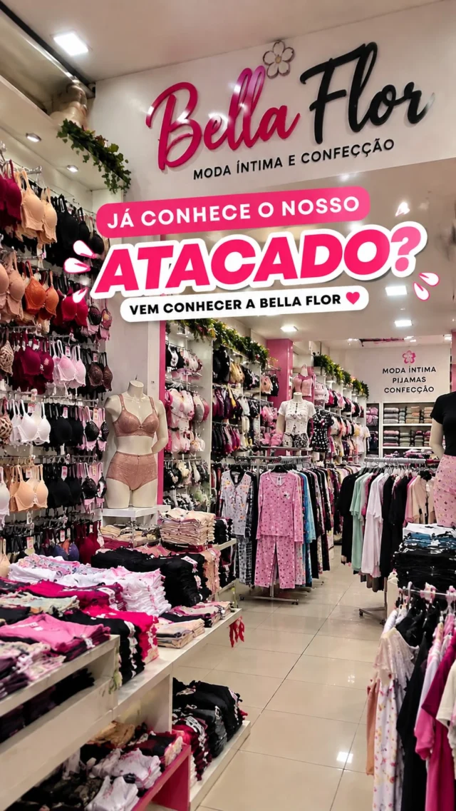 Já conhece o Atacado Bella Flor?
Aqui você encontra tudo o que precisa para renovar o seu estoque e encantar suas clientes! 💕

✨ Moda íntima, pijamas, confecção e muito mais
🛍️ Atendemos no atacado e no varejo
🛵 Entregas via motoboy
💳 Facilidade no pagamento
💖 Muita variedade e novidades esperando por você!

Se você é revendedora ou simplesmente ama encontrar peças lindas com ótimas opções, vem conhecer a Bella Flor!

#atacado #explorar #bellaflor #modafeminina #revendedora